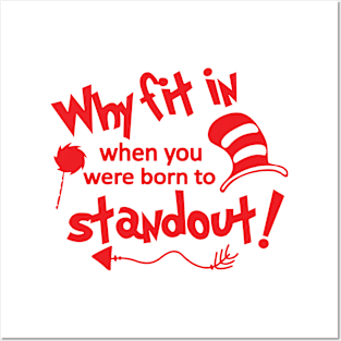 Why Fit In When You Were Born To Stand Out Posters and Art